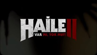Haile 2: Var mı, Yok mu?! | Fragman