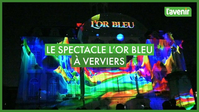 Le spectacle L'Or Bleu à Verviers