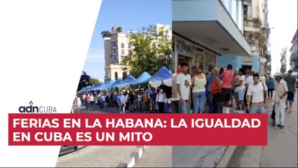 Ferias en la Habana: La igualdad en Cuba es un mito.