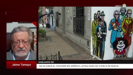 No olvidar el fascismo en América Latina para no vivirlo de nuevo: Jaime Tamayo