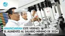 Anunciarían este viernes el aumento al salario mínimo de 2024