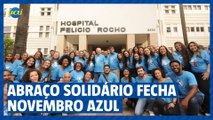 Hospital Felício Rocho promove abraço solidário para fechar Novembro Azul