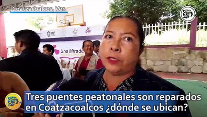 Tres puentes peatonales son reparados en Coatzacoalcos ¿dónde se ubican?