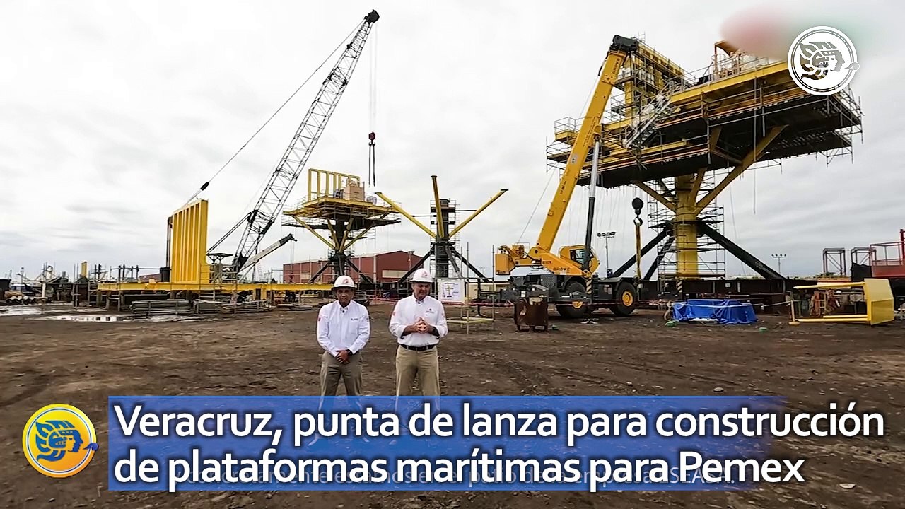 Veracruz, punta de lanza para construcción de plataformas marítimas para Pemex