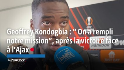 OM-Ajax. Geoffrey Kondogbia : "On a rempli notre mission", après la victoire face à l'Ajax