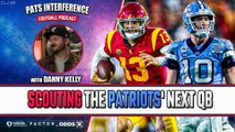 Scouting the Patriots' next QB with The Ringer's Danny Kelly | Pats Interference