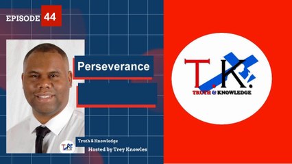 Trey Knowles - Perseverance - Truth & Knowledge
