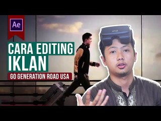 Cara Editing Video Iklan Generation Road Usa