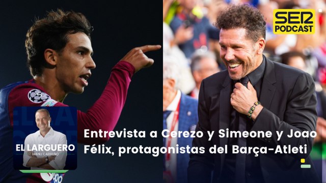 Entrevista a Cerezo y Simeone y Joao Félix, protagonistas del Barça-Atleti