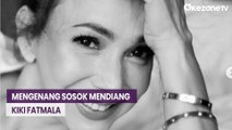 Mengenang Sosok Kiki Fatmala, Kuat Melawan Kanker Paru Hingga Akhir Hayat