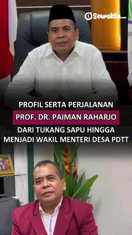 Profil Serta Perjalanan Prof. Dr. Paiman Raharjo, Dari Tukang Sapu Hingga Menjadi Wakil Menteri Desa PDTT