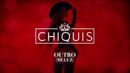 Chiquis - OUTRO (MI LUZ) (LETRA)