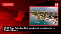 SPOR Rıza Çalımbay Bizim en büyük hedefimiz lig ve Türkiye Kupası