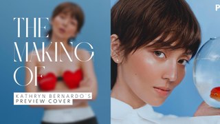 The Making Of Kathryn Bernardo's Preview Cover Shoot | The Making Of | PREVIEW