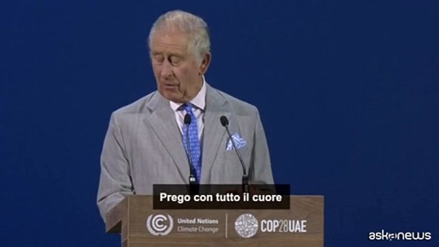 Carlo III: prego perch? si arrivi a una svolta sul clima alla Cop28