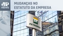 Petrobras aprova possibilidade de indicações políticas