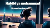 Habibi Ya Muhammad Slowed   Reverb Lo-fi | Soulful Islamic Chill Beats