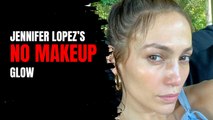 JLo's Empowering Message on Natural Glow and Self-Love