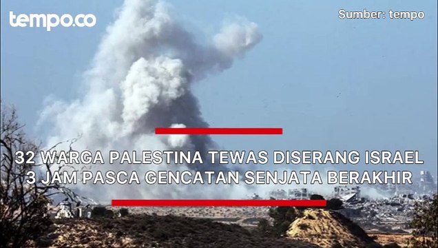 32 Warga Palestina di Gaza Tewas Diserang Israel dalam Tiga Jam Setelah Gencatan Senjata Berakhir
