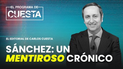 Carlos Cuesta define a Pedro Sánchez: "Es un mentiroso crónico"