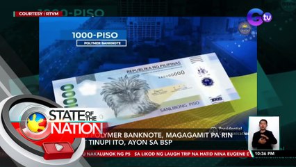 P1,000 polymer banknote, magagamit pa rin kahit tinupi ito, ayon sa BSP | SONA