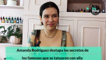 Amanda Rodríguez cuenta la intimidad de los famosos que tatuó