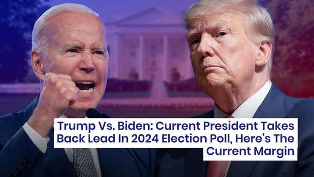 Trump Vs. Biden: Current President Takes Back Lead In 2024 Election Poll, Here's The Current Margin