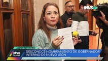 JAVIER NAVARRO DESCONOCE NOMBRAMIENTO DE GOBERNADOR INTERINO DE NL