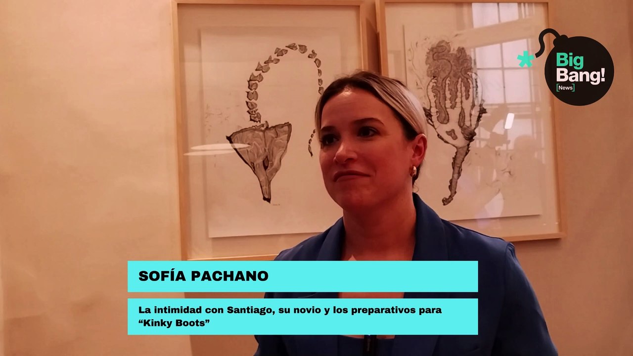 Sofía Pachano habló sobre "Kinky Boots" y confesó qué rol cumple su novio Santiago en el estreno