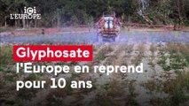 Ici l'Europe - Glyphosate : l'Europe en reprend pour 10 ans