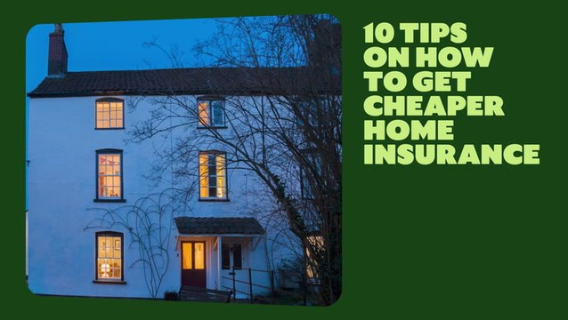 10 Top Tips For Cheaper Home Insurance I The Money Edit