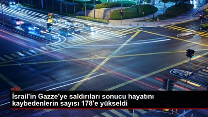 İsrail'in Gazze'ye saldırıları sonucu hayatını kaybedenlerin sayısı 178'e yükseldi