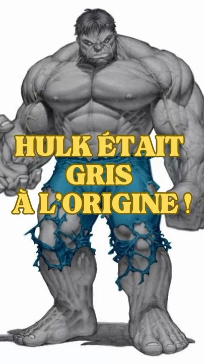 HULK était GRIS à l’origine !