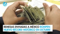 Remesas enviadas a México rompen nuevo récord histórico en octubre: Banxico