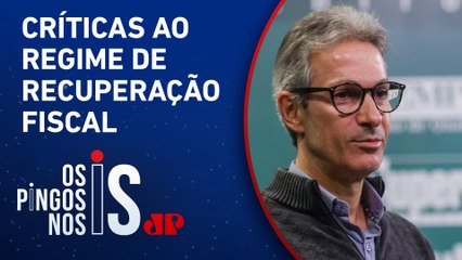 Segundo Romeu Zema, oposição não quer que MG dê certo