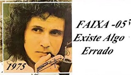 Roberto Carlos (Quero que vá tudo pro inferno) 1975 - FAIXA - 05 - Existe Algo Errado