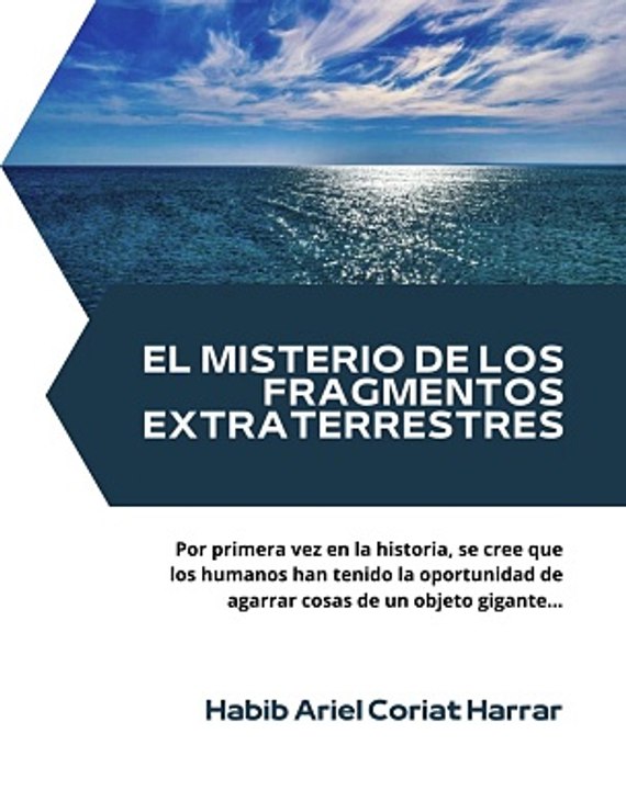 |HABIB ARIEL CORIAT HARRAR | LOS RESTOS EXTRATERRESTRES EN EL OCÉANO PACÍFICO (PARTE 1) (@HABIBARIELC)