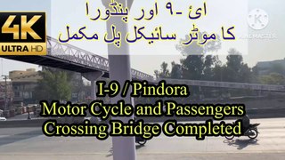 #I-9 and #Pindora Passengers Crossing #bridge completed #Bikers