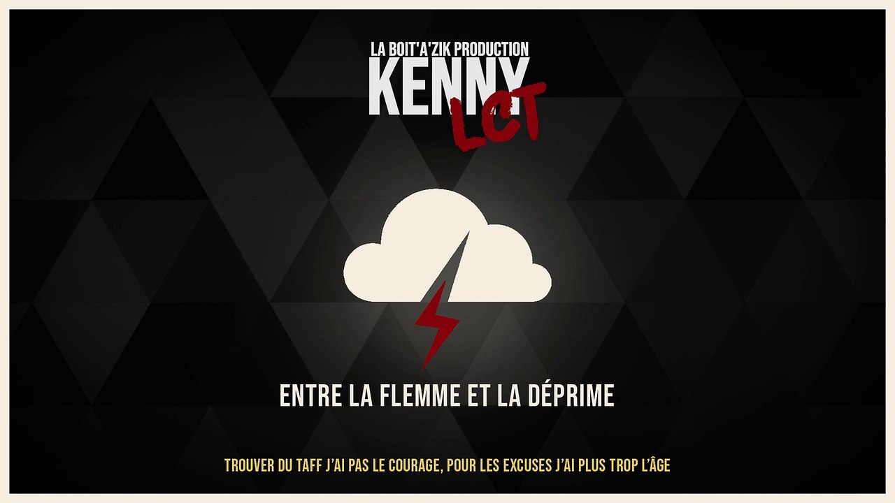 Kenny LCT - Entre la Flemme et la Déprime