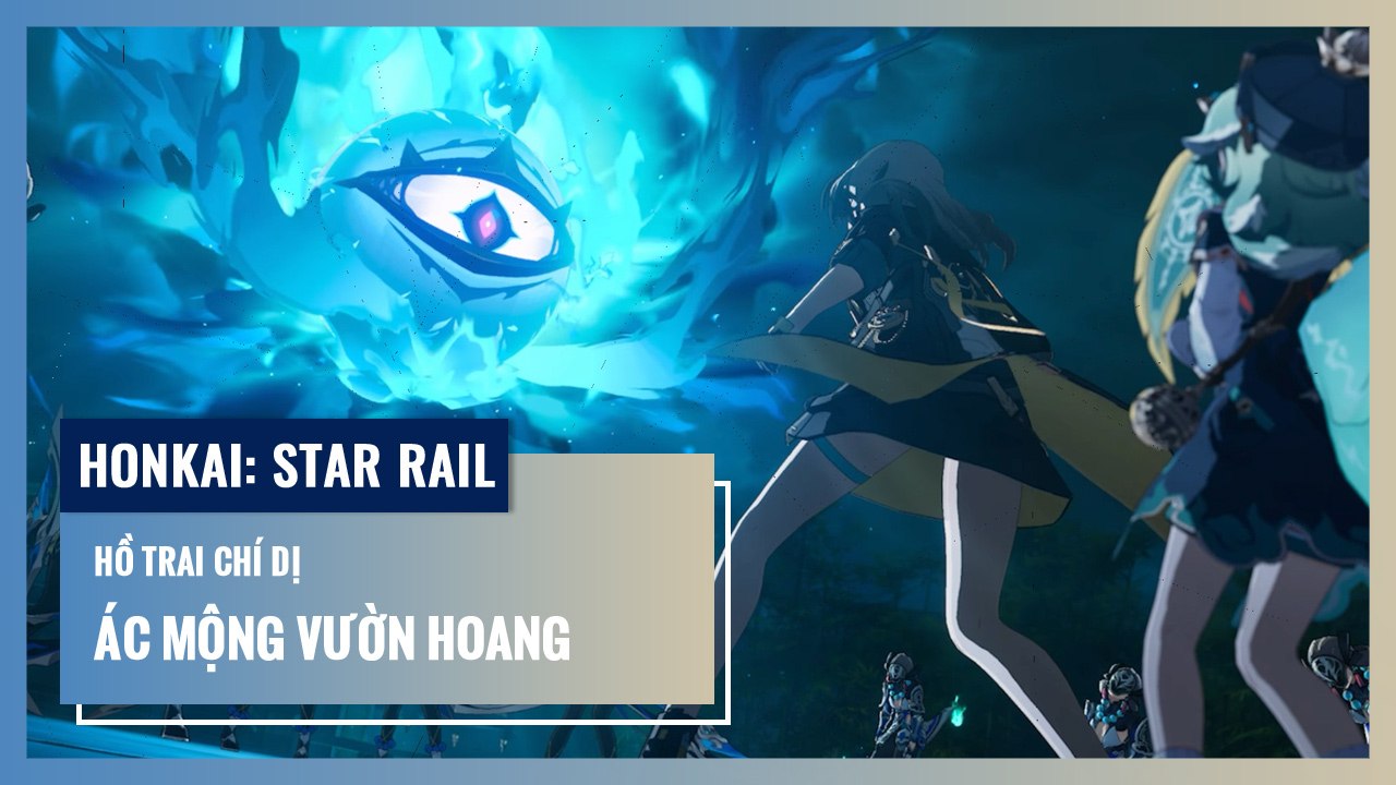 Ác Mộng Vườn Hoang - Hồ Trai Chí Dị | Honkai: Star Rail | Nhiệm Vụ Khai Phá