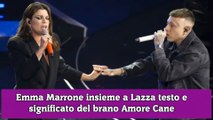 Emma Marrone insieme a Lazza testo e significato del brano Amore Cane