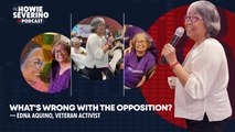 What’s wrong with the opposition? — activist Edna Aquino’s take | The Howie Severino Podcast