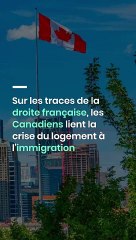 Sur les traces de la droite française, les Canadiens lient la crise du logement à l'immigration