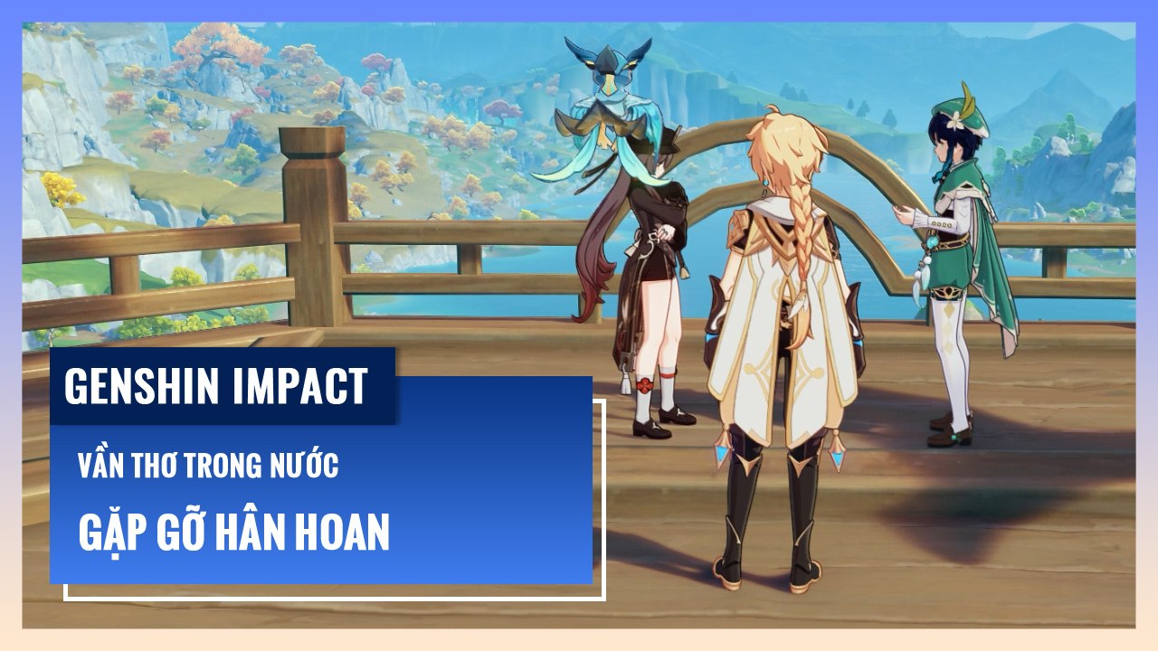 Gặp Gỡ Hân Hoan - Vần Thơ Trong Nước | Genshin Impact
