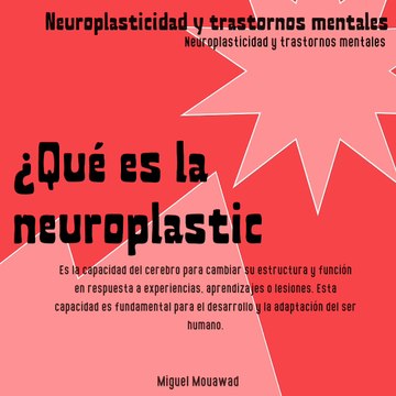 Miguel Mouawad- ¿Qué es la neuroplasticidad?: Es la capacidad del cerebro para cambiar su estructura y función en respuesta a experiencias, aprendizajes o lesiones. Esta capacidad es fundamental para el desarrollo y la adaptación del ser humano. : : : #