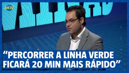 "Percorrer a Linha Verde ficará 20 minutos mais rápido"