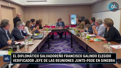 Download Video: El diplomático salvadoreño Francisco Galindo elegido verificador jefe de las reuniones Junts-PSOE en Ginebra