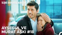 Baştan Sona Ayşegül ve Murat Aşkı (Part 18) - İlişki Durumu Karışık