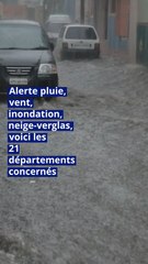 Météo : alerte pluie, vent, inondation, neige-verglas, voici les 21 départements concernés