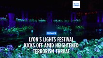 Lyon’s festival of lights kicks off amid heightened security threat in France